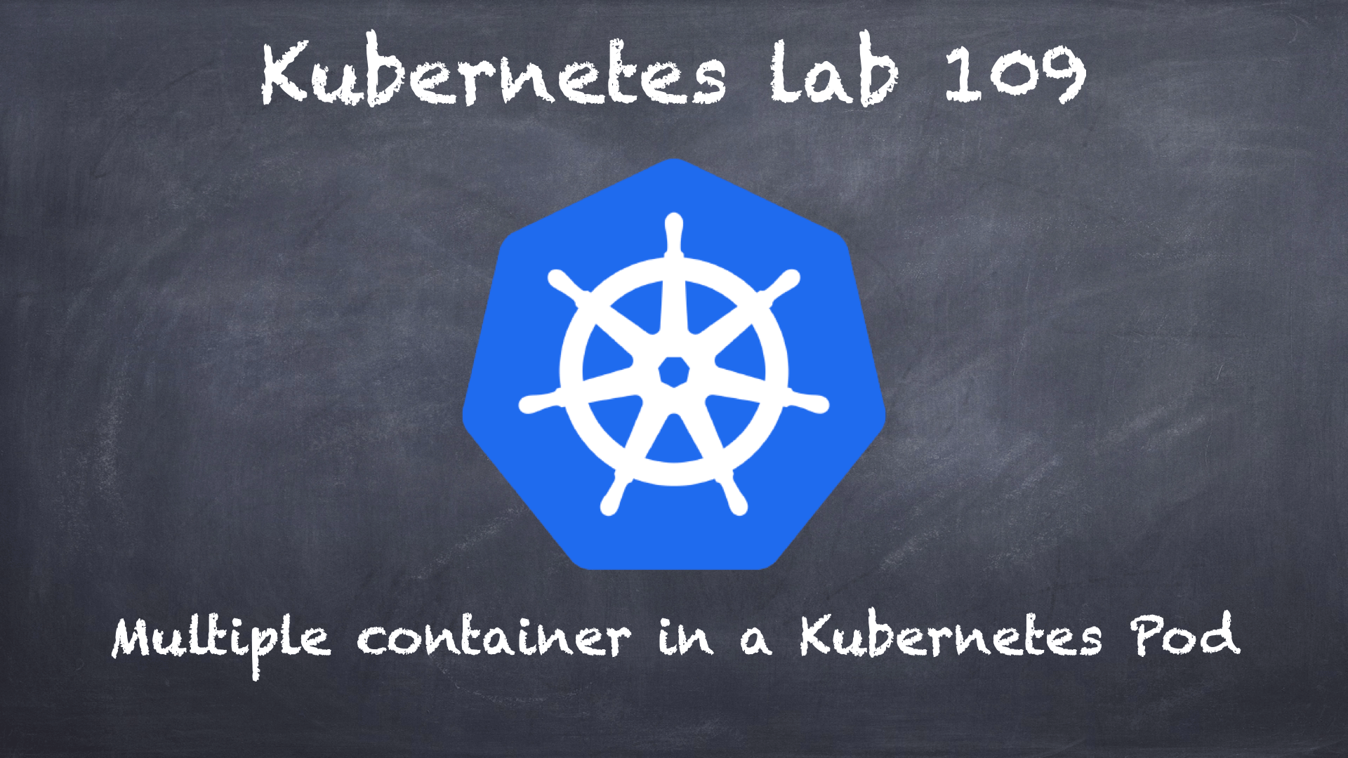 (K8s) Kubernetes lab 109 Multiple container in a Kubernetes pod