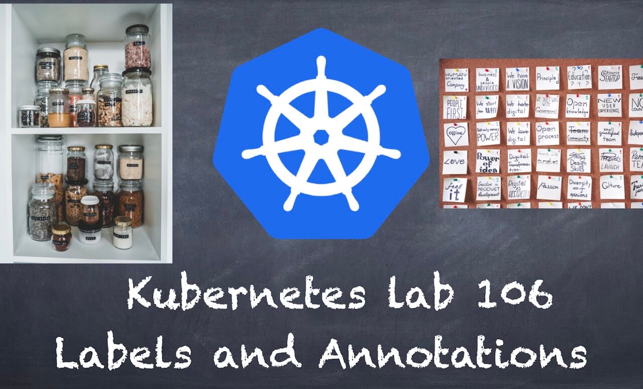 (K8s) Kubernetes lab 106 Labels and Annotations